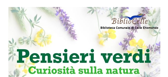Celle Enomondo | Pensieri verdi - Curiosità sulla natura